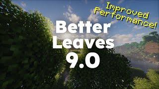 Better Leaves 9.0 – Massive Performance Boost 