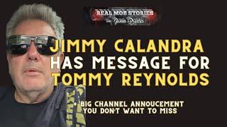 MOB DRAMA UNFOLDS: JIMMY CALANDRA ON TOMMY REYNOLDS & What's Next