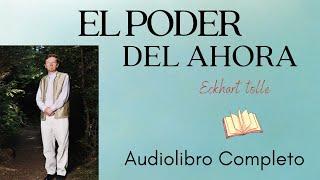 El PODER del AHORA | Eckhart Tolle | Audiolibro completo en español