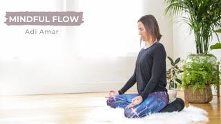 Mindful Flow Yoga with Adi Amar: Make Every Breath and Pose and Offering for Everything and Everyone