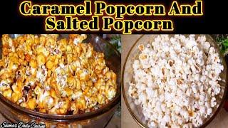 Caramel Popcorn And Salted Popcorn Recipe By Saima's Daily Cuisine