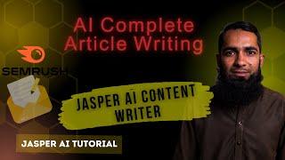 Jasper AI Content Writer - Jasper AI Tutorial - AI Complete Article Writing Course