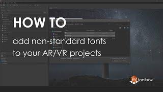 How to add non-standard fonts to your AR/VR project || EV Toolbox Quick Tips