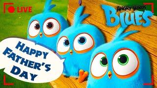  LIVE Angry Birds Party | Happy Father's Day with The Blues