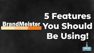 5 BrandMeister DMR Features You Should Be Using! #hamradio