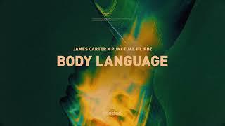 James Carter & Punctual - Body Language (feat. RBZ)