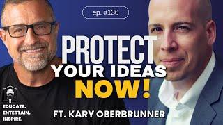 Protect Your Ideas and Build a Thriving Business in the Digital Age #136