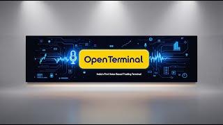 OpenTerminal - India's First Voice Based OpenSource  Trading Terminal