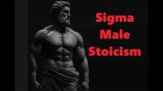 Sigma Male Stoicism