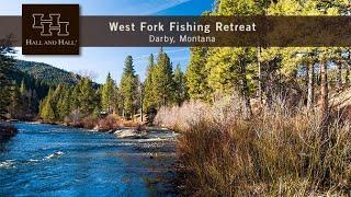 West Fork Fishing Retreat - Darby, Montana