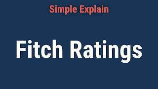 Fitch Ratings: Definition, Uses, and Rating Scale