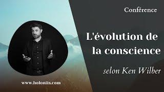 L'évolution de la conscience chez Ken Wilber - Conférence de Johann Henry