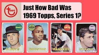 Just How Bad was 1969 Topps Baseball, Series 1?