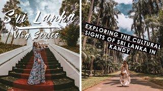 What To Do In Kandy | Explore The Cultural Sights Of Sri Lanka