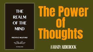 The Mind’s Realm: How to Harness Your Thoughts and Overcome Fear