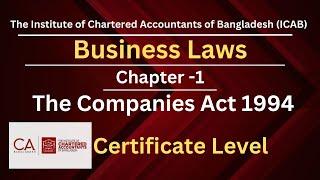 CL- Business Laws- Chapter 01 (Part 1)- The Companies Act,1994 -Yasin Miah FCA