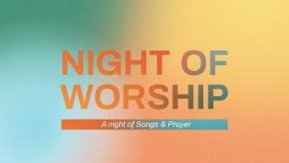 Night of Worship - A Night of Songs & Prayer