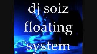 floating system /  dj soiz