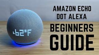 Amazon Echo Dot Alexa - 2024 Complete Beginners Guide