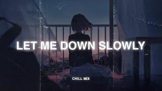 Let Me Down Slowly  Sad love songs playlist 2024 ~ Slowed Sad Songs That Will Make You Cry