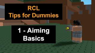 RCL Tips for Dummies 1 - Aiming Basics