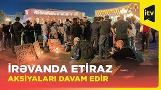 İrəvanda etiraz aksiyaları davam edir