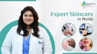 Skinfinity Derma Clinic: Top Skin Care Specialist in Noida | Customized Treatments & Technology