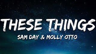 Sam Day & Molly Otto - These Things [Sam Day Remix] (Lyrics)