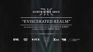 Rithiya Henry Khiev // Eviscerated Realm // OFFICIAL MUSIC VIDEO