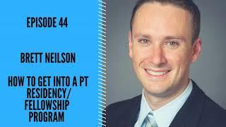 Brett Neilson- How To Get Into A PT Residency/Fellowship Program