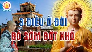 3 Điều Đời Nên Buông Bỏ Càng Sớm Càng Tốt Đời Bớt Khổ.