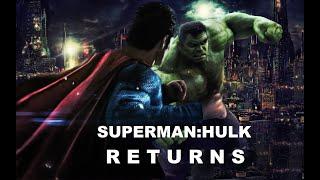 Superman:Hulk/Returns "Movie" (60mins) Re upload from 2021 with Cliffhanger Ending