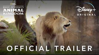 Magic of Disney’s Animal Kingdom | Official Trailer | Disney+