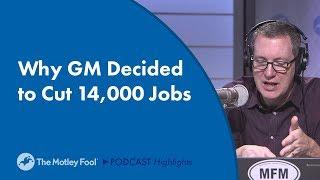 Why GM Decided to Cut 14,000 Jobs