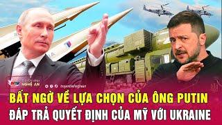 Điểm nóng thế giới: Bất ngờ về lựa chọn của ông Putin đáp trả quyết định của Mỹ với Ukraine