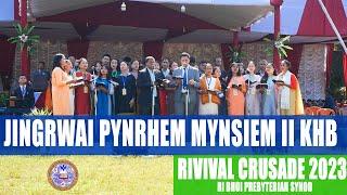 BYNTA-1 || JINGRWAI PYNRHEM MYNSIEM NA KHB || RIVIVAL CRUSADE 2023 || RI BHOI PRESBYTERIAN SYNOD