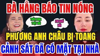  CHẤN ĐỘNG: Cô Hằng Báo Tin Nóng Tại Nhà Phương Anh Châu – Cảnh Sát Đã Xuất Hiện! 